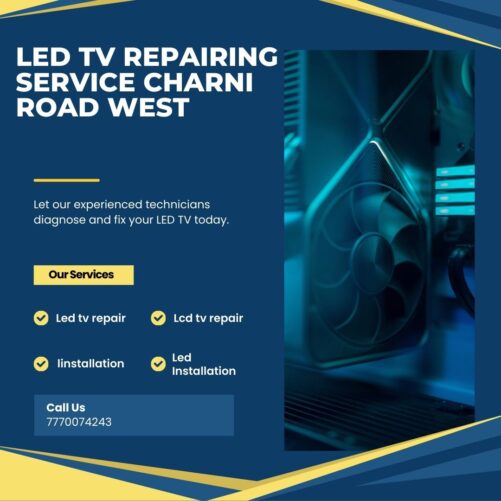 LED TV REPAIRING SERVICE CHARNI ROAD WEST