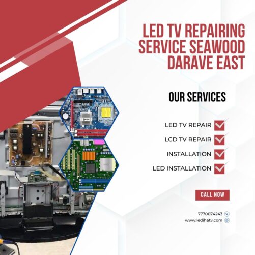 LED TV REPAIRING SERVICE SEAWOOD DARAVE EAST